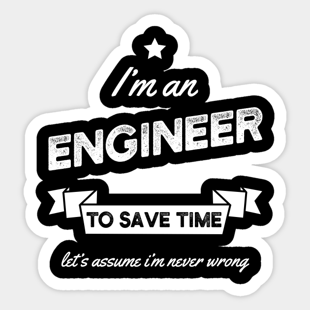 I am Engineer Engineer Job Gift Funny Engineer Gift Funny Sticker
